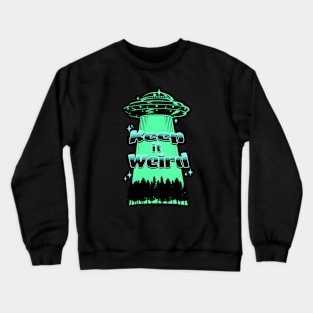 Keep it Weird UFO 2 Crewneck Sweatshirt